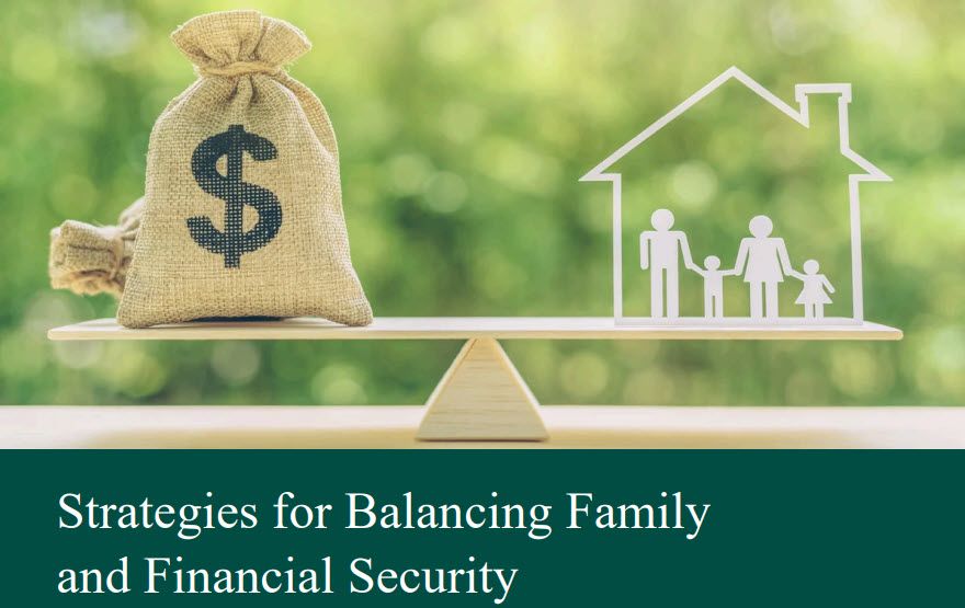 Strategies for Balancing Family and Financial Security
